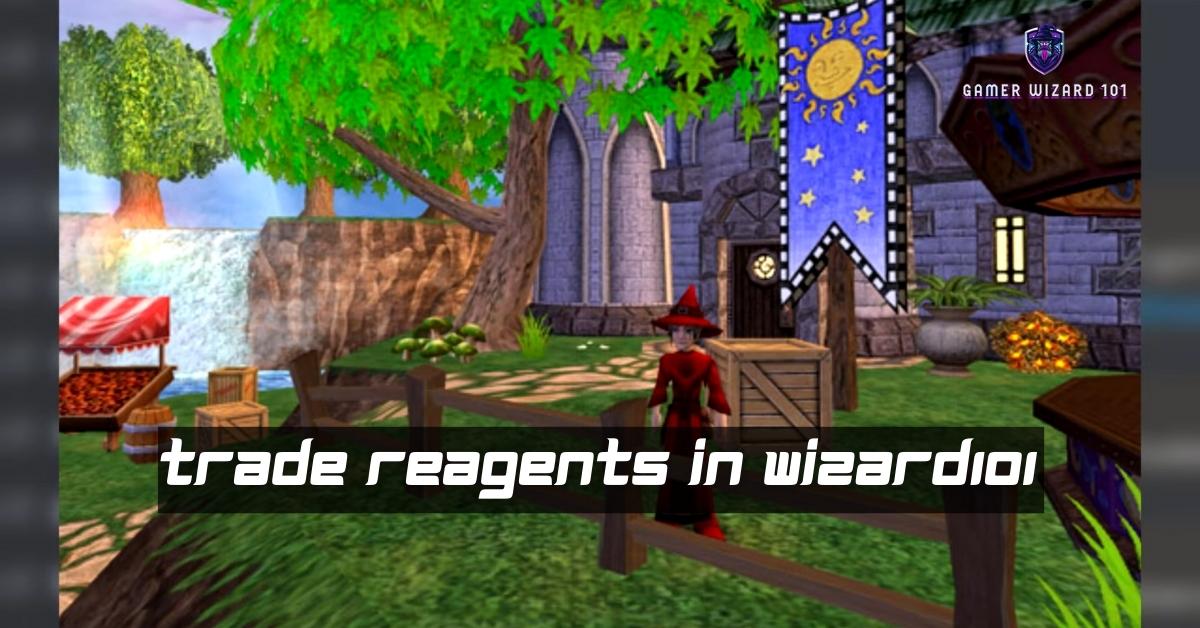 Trade Reagents in Wizard101