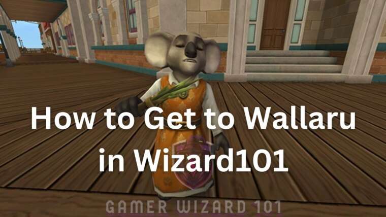 How to Get to Wallaru in Wizard101